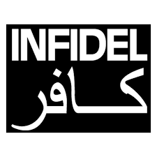 I'm the infidel allah warned you about